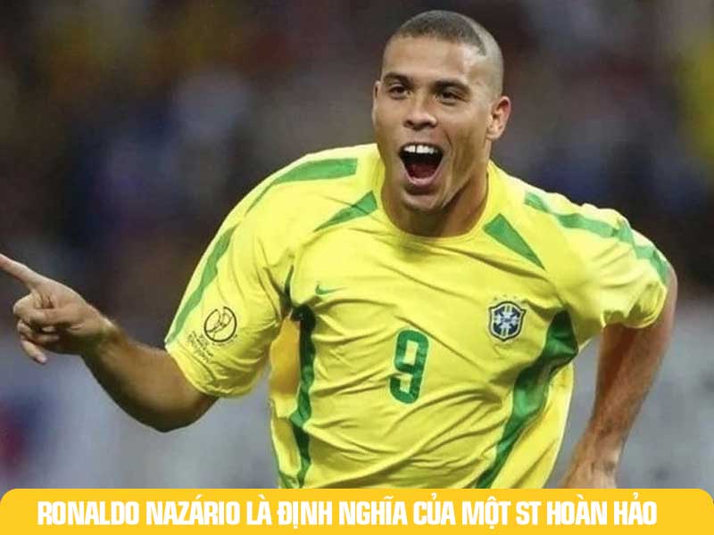 Toàn năng là những gì mà người ta nói về Ronaldo "Béo" ở vị trí của mình.